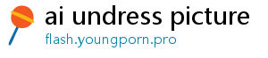 ai undress picture